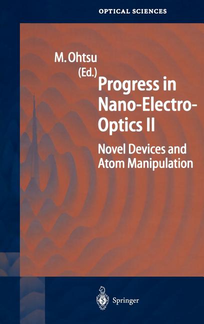 Progress in Nano-Electro-Optics II: Novel Devices and Atom Manipulation (2004)