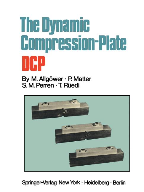 Dynamic Compression Plate Dcp (1973. Rev. Printing)