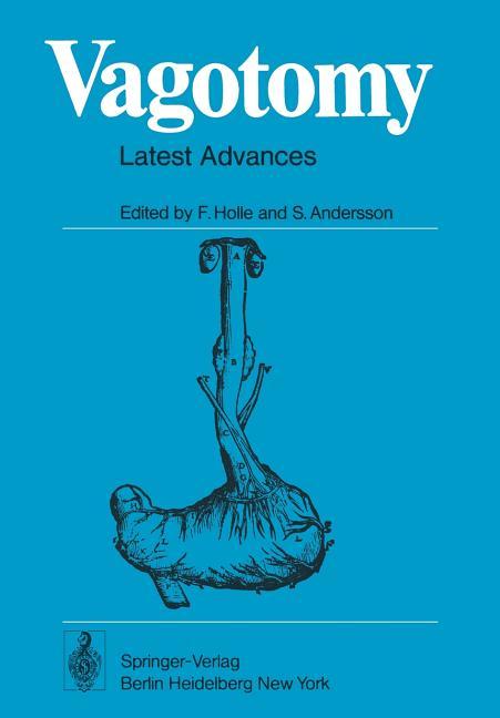 Vagotomy: Latest Advances with Special Reference to Gastric and Duodenal Ulcers Disease (Softcover R