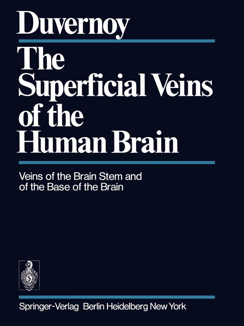 Superficial Veins of the Human Brain: Veins of the Brain Stem and of the Base of the Brain (Softcove