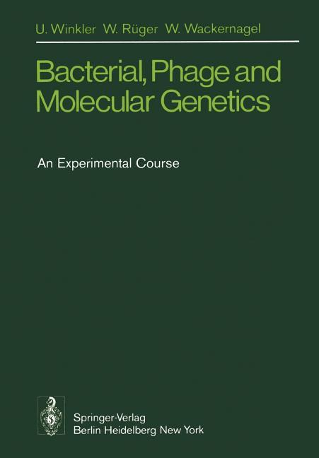 Bacterial, Phage and Molecular Genetics: An Experimental Course (Softcover Reprint of the Original 1