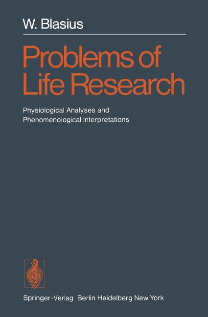Problems of Life Research: Physiological Analyses and Phenomenological Interpretations