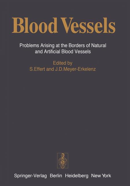 Blood Vessels: Problems Arising at the Borders of Natural and Artificial Blood Vessels (Softcover Re