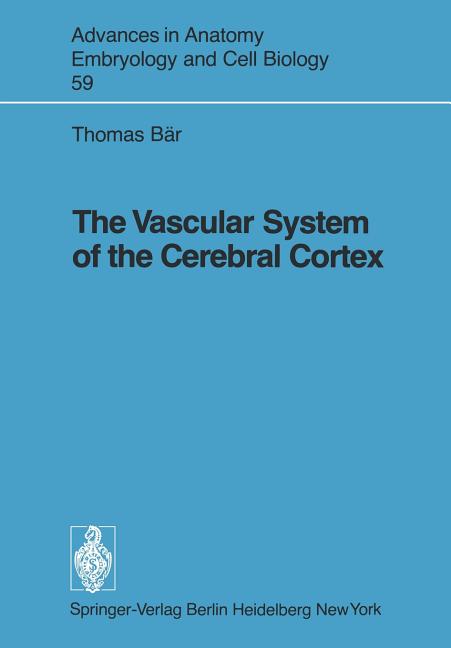 Vascular System of the Cerebral Cortex (Softcover Reprint of the Original 1st 1980)