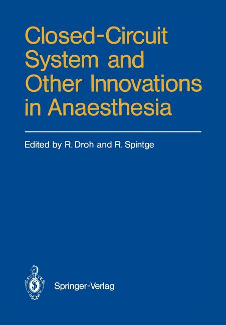Closed-Circuit System and Other Innovations in Anaesthesia (Softcover Reprint of the Original 1st 19