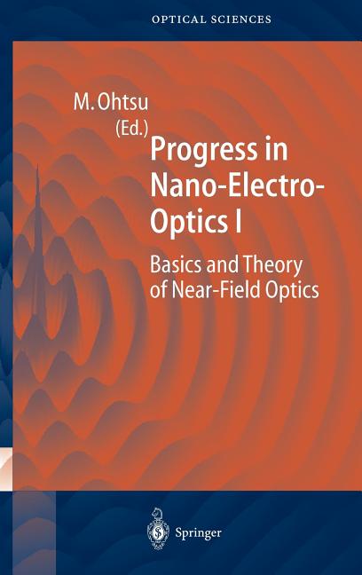Progress in Nano-Electro-Optics 1: Basics and Theory of Near-Field Optics (2003)