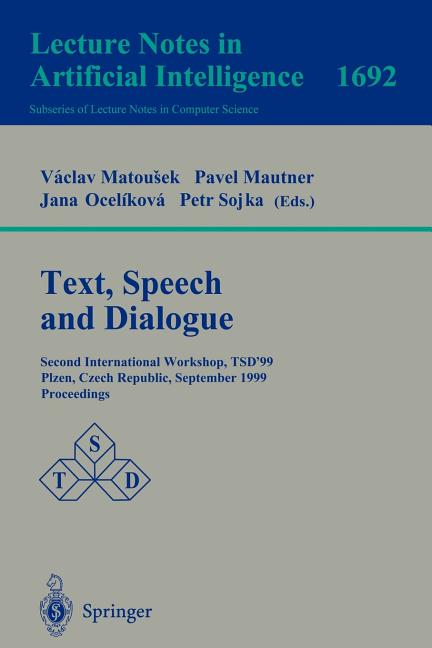 Text, Speech and Dialogue: Second International Workshop, Tsd'99 Plzen, Czech Republic, September 13