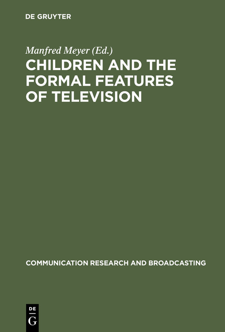 Children and the Formal Features of Television: Approaches and Findings of Experimental and Formativ