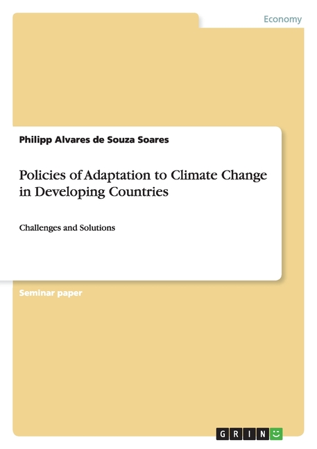 Policies of Adaptation to Climate Change in Developing Countries: Challenges and Solutions