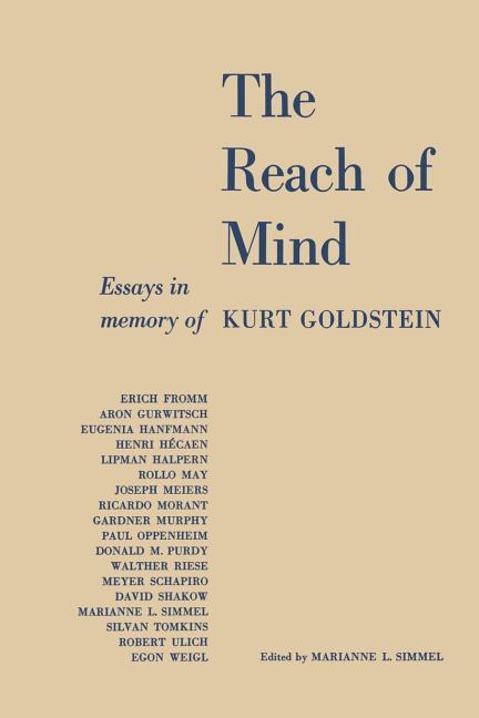Reach of Mind: Essays in Memory of Kurt Goldstein (Softcover Reprint of the Original 1st 1968)