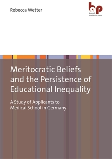 Meritocratic Beliefs and the Persistence of Educational Inequality: A Study of Applicants to Medical