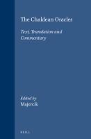 The Chaldean Oracles  Text  Translation  and Commentary  Studies in Greek and Roman Religion  5   E
