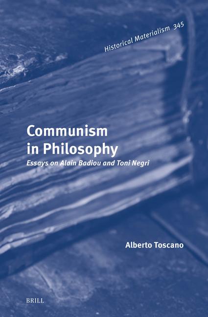 Communism in Philosophy: Essays on Alain Badiou and Toni Negri