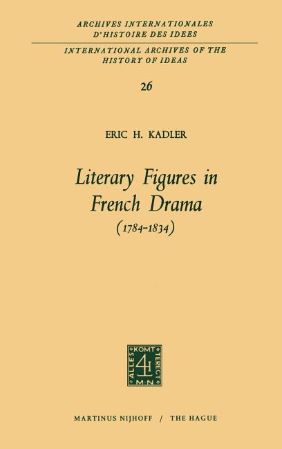 Literary Figures in French Drama (1784-1834) (1969)