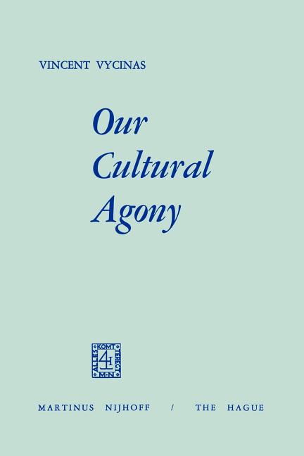 Our Cultural Agony (Softcover Reprint of the Original 1st 1973)