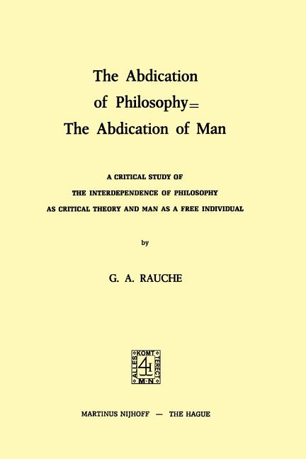 Abdication of Philosophy = the Abdication of Man: A Critical Study of the Interdependence of Philoso