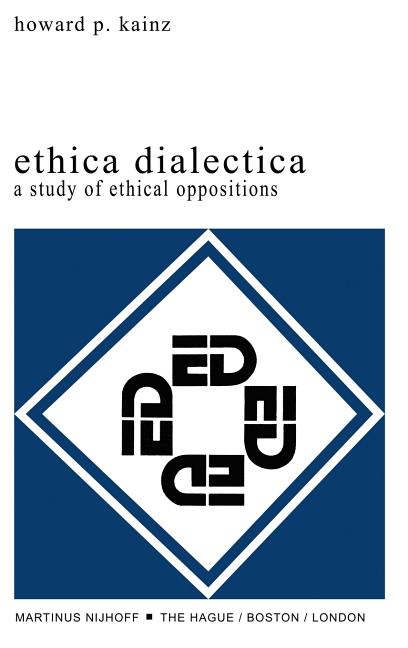 Ethica Dialectica: A Study of Ethical Oppositions (1979)