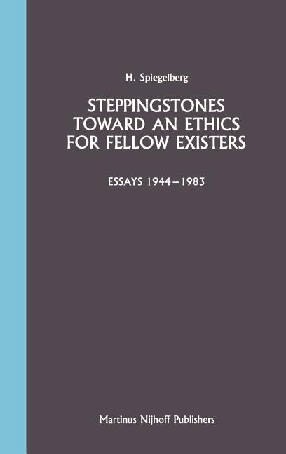 Steppingstones Toward an Ethics for Fellow Existers: Essays 1944-1983 (1986)