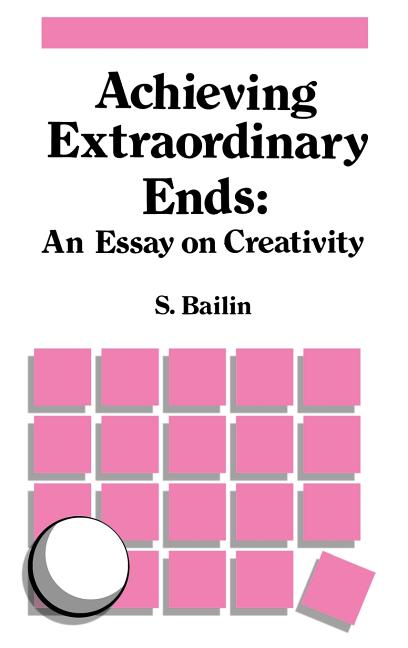 Achieving Extraordinary Ends: An Essay on Creativity (1988)