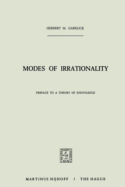 Modes of Irrationality: Preface to a Theory of Knowledge (1971)