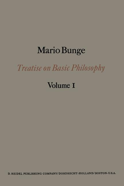 Treatise on Basic Philosophy: Semantics I: Sense and Reference (Softcover Reprint of the Original 1s