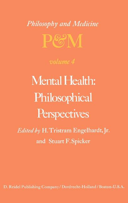 Mental Health: Philosophical Perspectives: Proceedings of the Fourth Trans-Disciplinary Symposium on