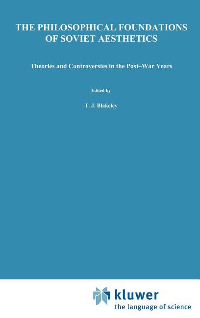 Philosophical Foundations of Soviet Aesthetics: Theories and Controversies in the Post-War Years (19