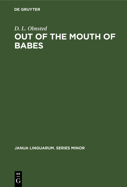 Out of the Mouth of Babes: Earliest Stages in Language Learning (Reprint 2019)