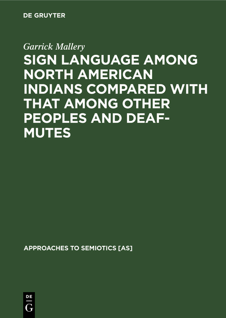 Sign Language Among North American Indians Compared with That Among Other Peoples and Deaf-Mutes (Ph