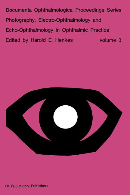 Photography, Electro-Ophthalmology and Echo-Ophthalmology in Ophthalmic Practice (Softcover Reprint 