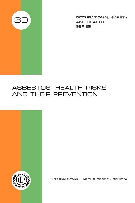 Asbestos: Health risks and their prevention (Occupational Safety and Health Series 30)