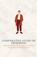 Comparative study of Nifedipine, Alpha Methyldopa and Labetalol in the treatment of pregnancy induce