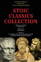 Stoic Classics Collection: Marcus Aurelius's Meditations, Epictetus's Enchiridion, Seneca's On a Hap