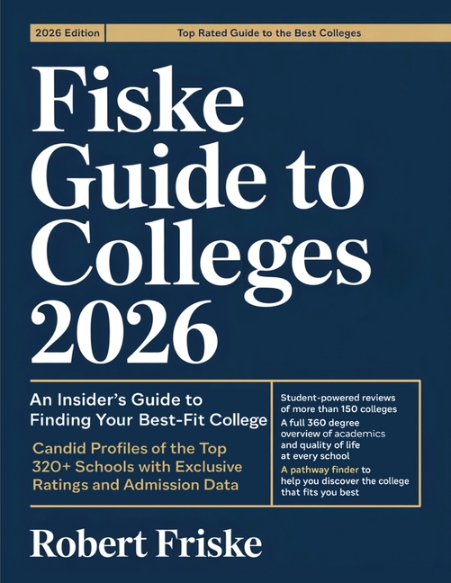 Fiske Guide to Colleges 2026: An Insider's Guide to Finding Your Best-Fit College: Candid Profiles o
