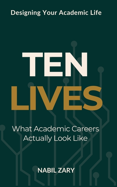 Ten Lives: What Academic Careers Actually Look Like