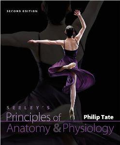 Seeley's Principles of Anatomy and Physiology 2nd edition