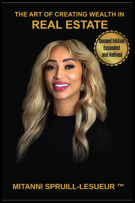 Art Of Creating Wealth In Real Estate: Second Edition, Expanded and Refined