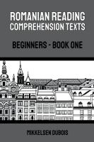 Romanian Reading Comprehension Texts: Beginners - Book One