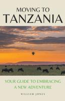 Moving to Tanzania: Your Guide to Embracing a New Adventure