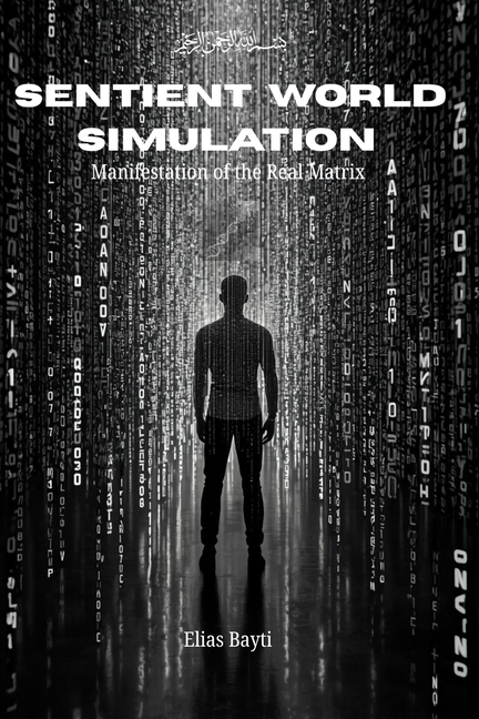 Sentient World Simulation: Manifestation of the Real Matrix