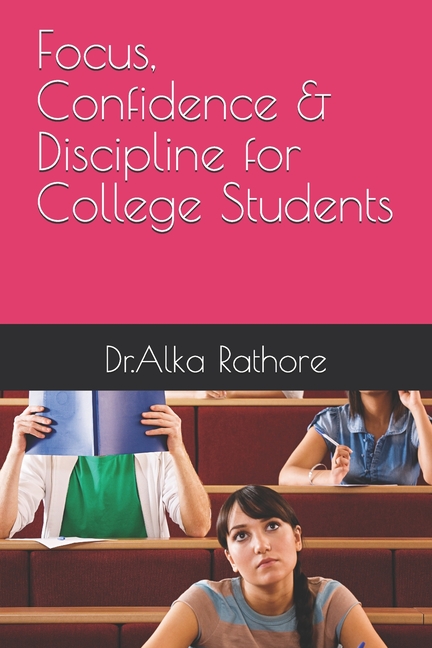 Focus, Confidence & Discipline for College Students