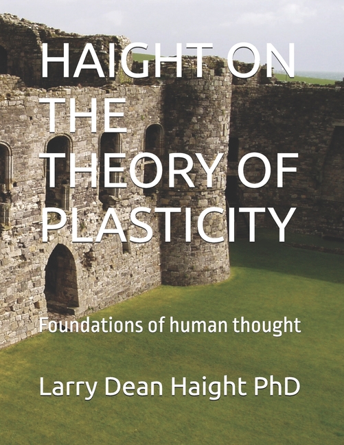 Haight on the Theory of Plasticity: Foundations of human thought