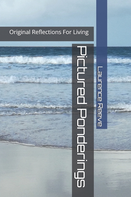 Pictured Ponderings: Original Reflections For Living