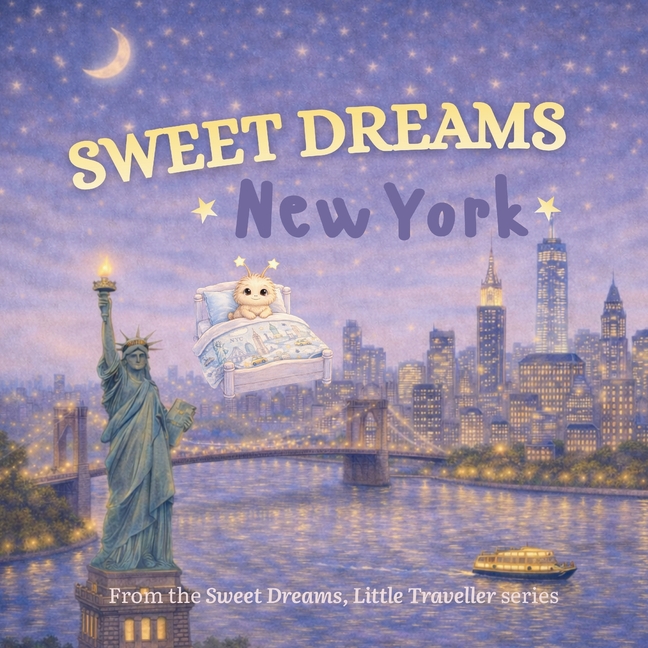 Sweet Dreams, New York: A Gentle Goodnight Journey Around New York