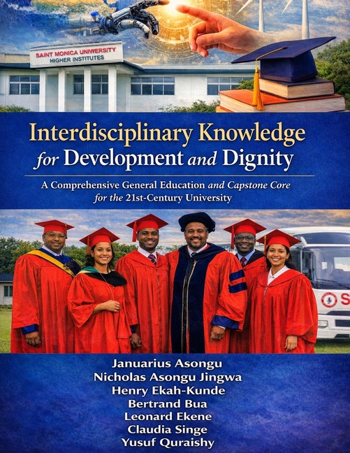 Interdisciplinary Knowledge for Development and Dignity: A Comprehensive General Education and Capst