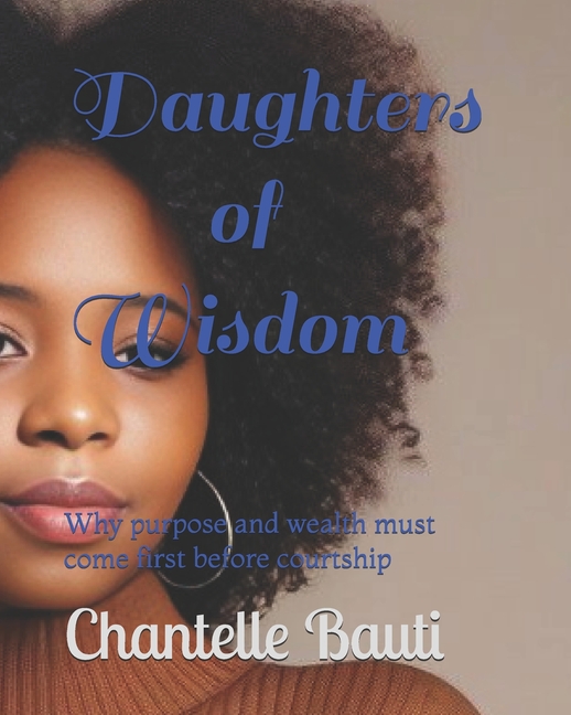 Daughters of Wisdom: Why purpose and wealth must come first before courtship