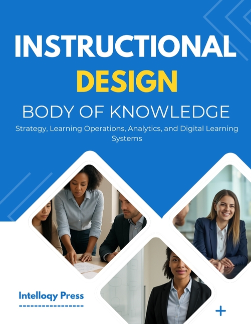 Instructional Design Body Of Knowledge: Theory, Practice, and Implementation for Learning Experience