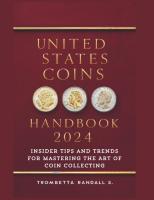 United States Coins Handbook 2024: Insider Tips and Trends for Mastering the Art of Coin Collecting: