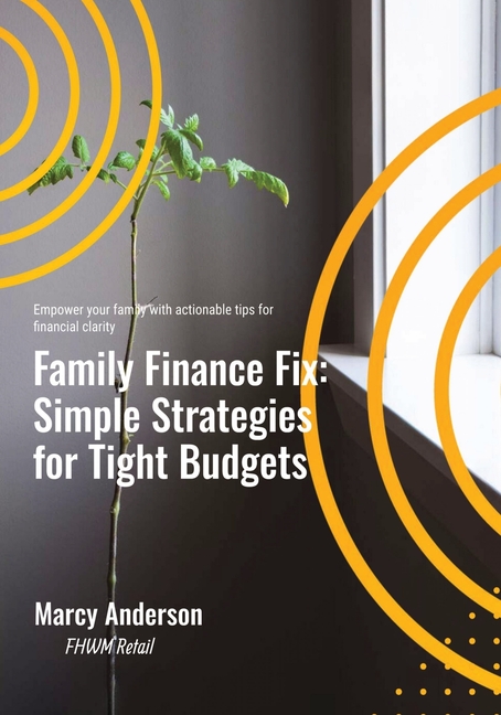 Family Finance Fix: Simple Strategies for Tight Budgets: Simple Strategies for Tight Budgets