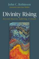 Divinity Rising: Beyond Illusion, Suffering, and Death